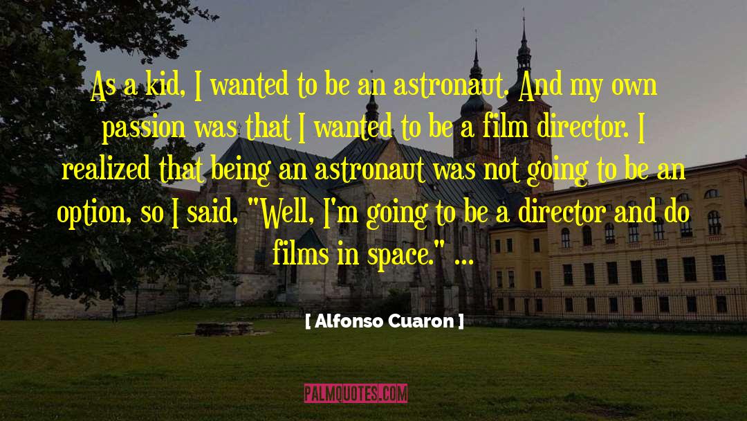 Being An Option In Love quotes by Alfonso Cuaron
