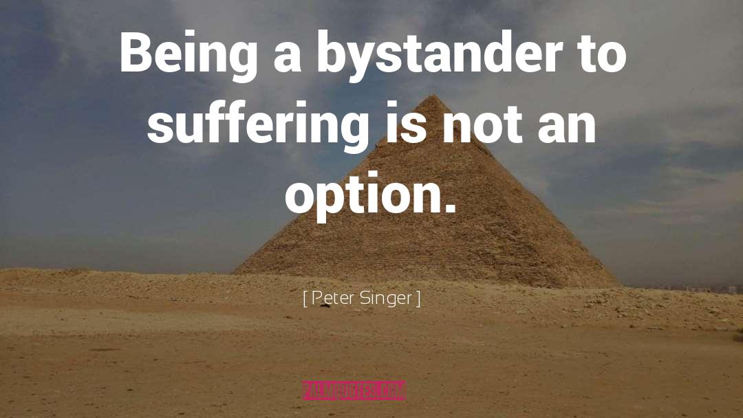 Being An Option Not Priority quotes by Peter Singer