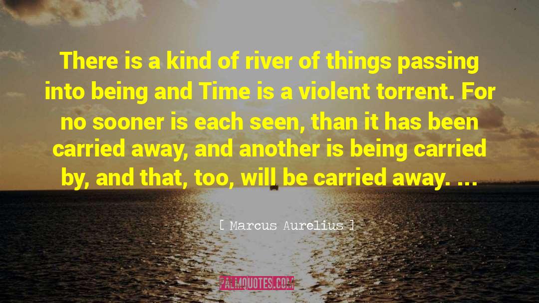 Being And Time quotes by Marcus Aurelius
