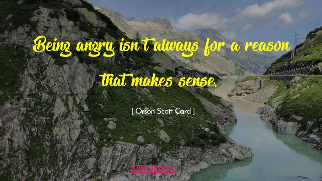 Being Angry quotes by Orson Scott Card