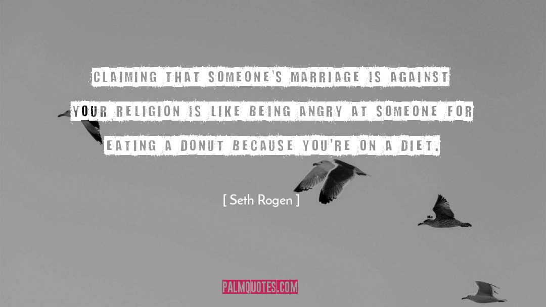 Being Angry quotes by Seth Rogen