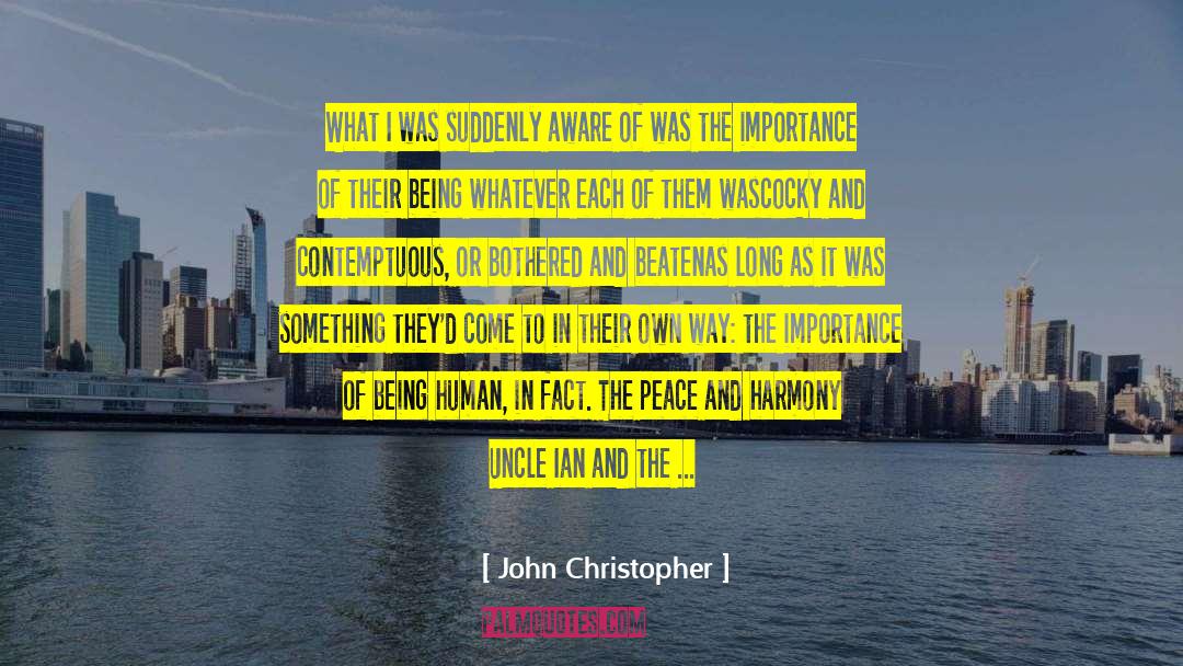 Being Annoyed quotes by John Christopher