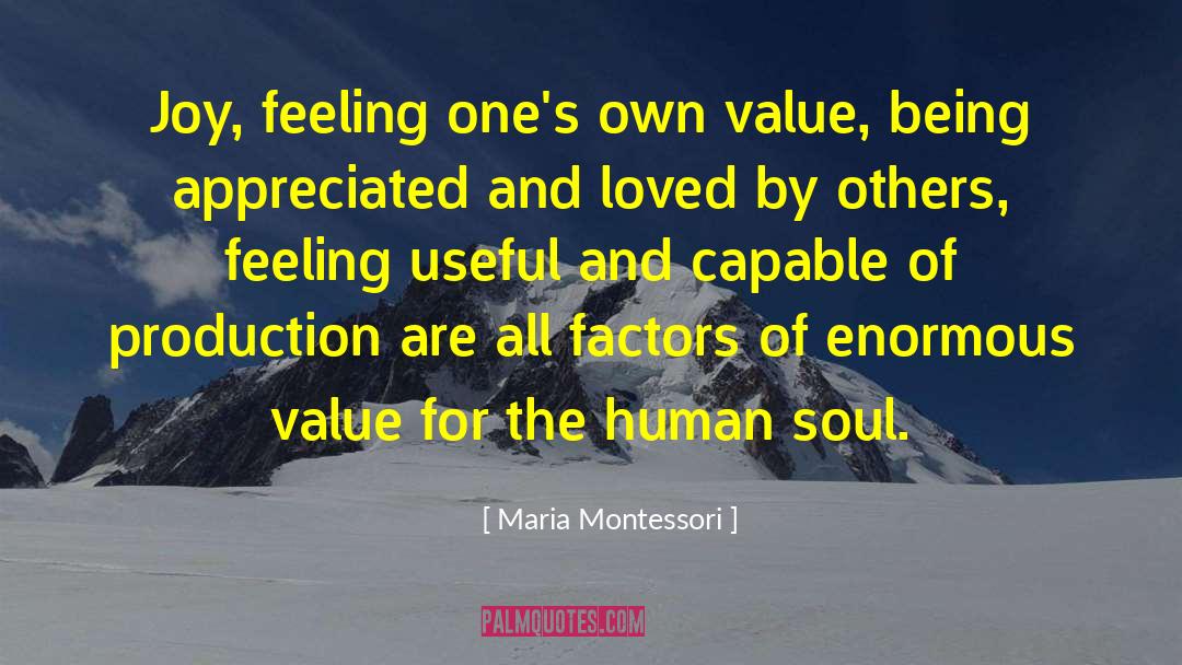 Being Appreciated quotes by Maria Montessori