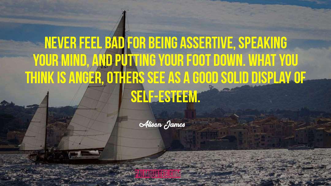 Being Assertive quotes by Alison James