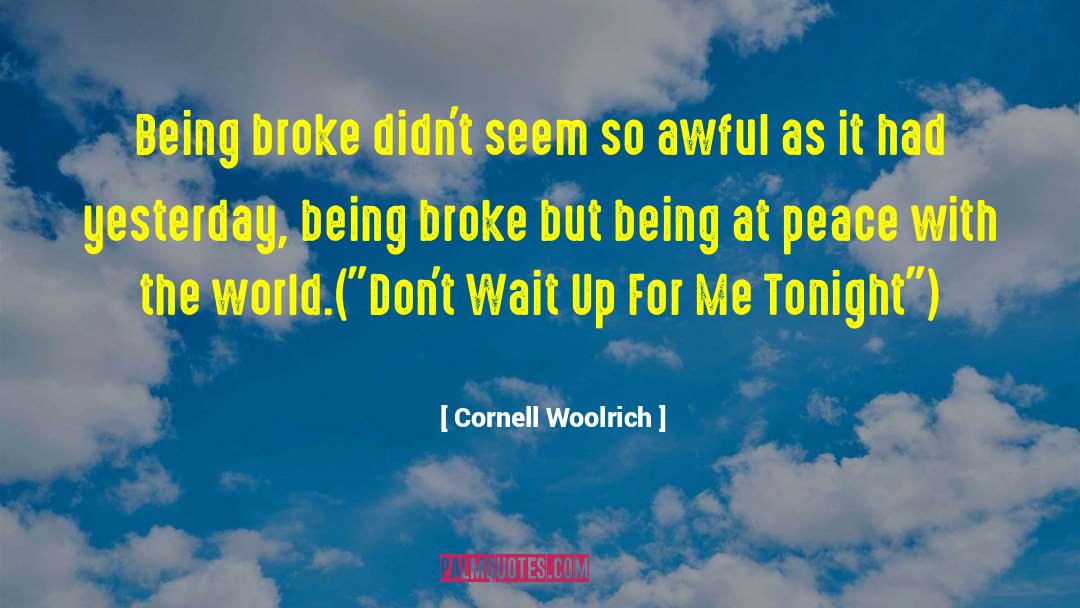 Being At Peace quotes by Cornell Woolrich