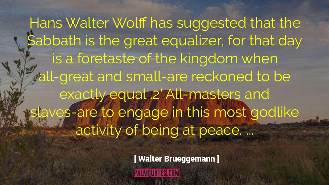 Being At Peace quotes by Walter Brueggemann