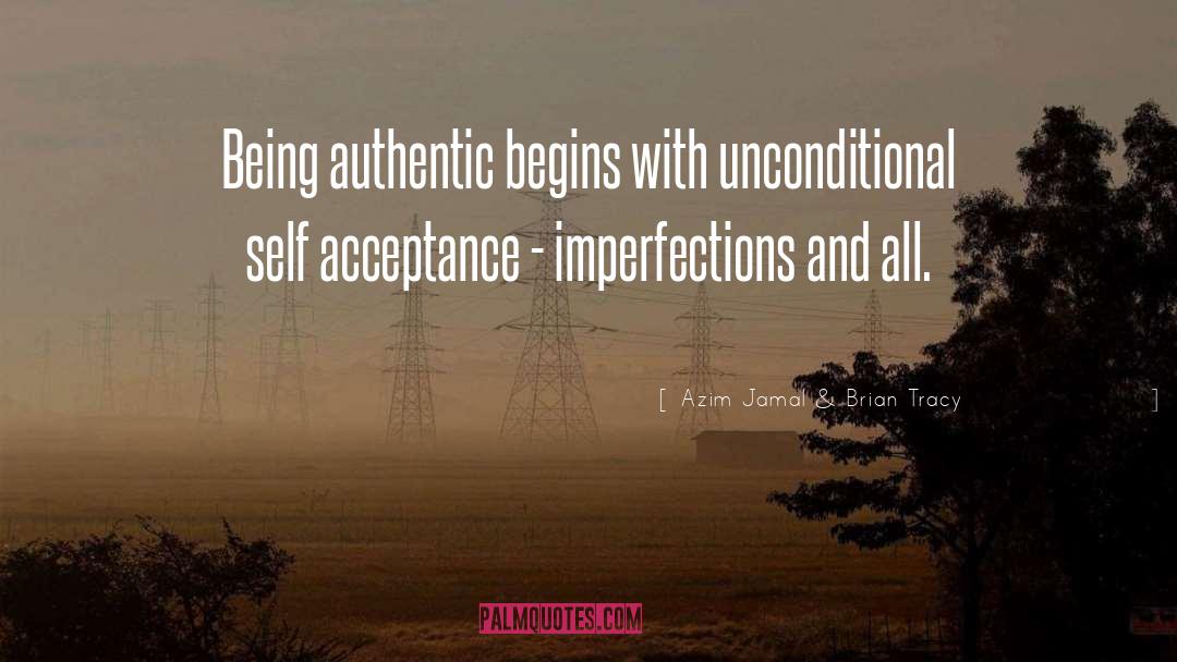 Being Authentic quotes by Azim Jamal & Brian Tracy