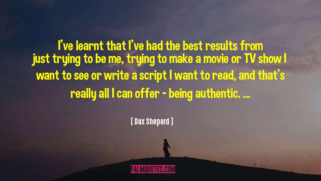 Being Authentic quotes by Dax Shepard