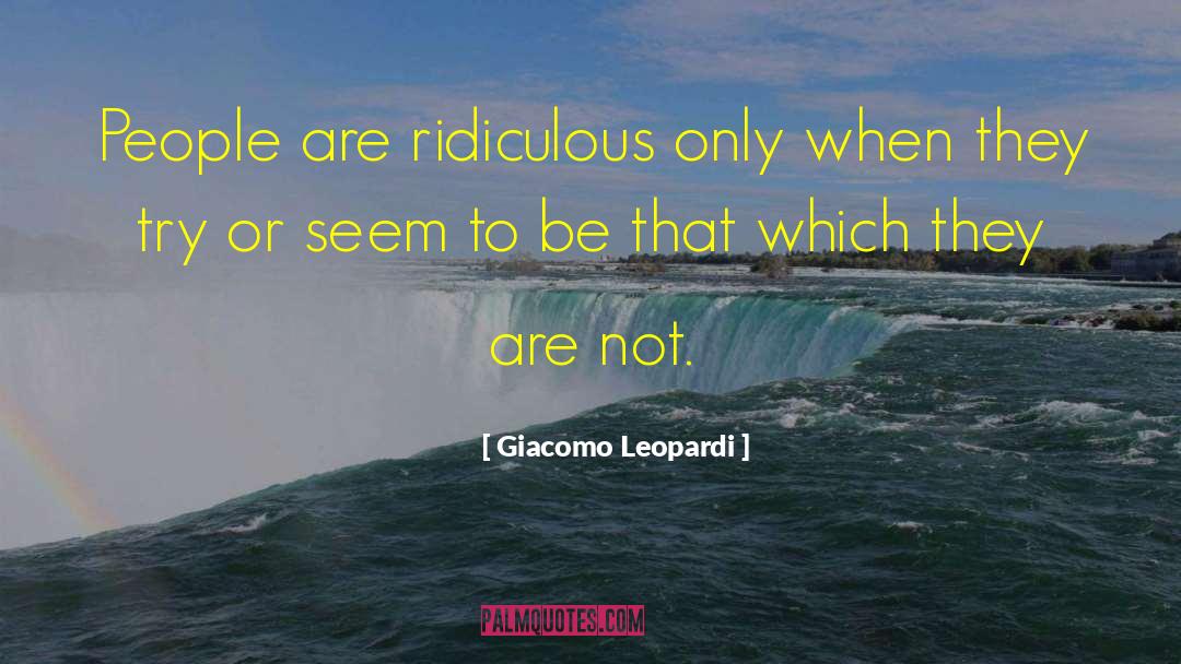 Being Authentic quotes by Giacomo Leopardi