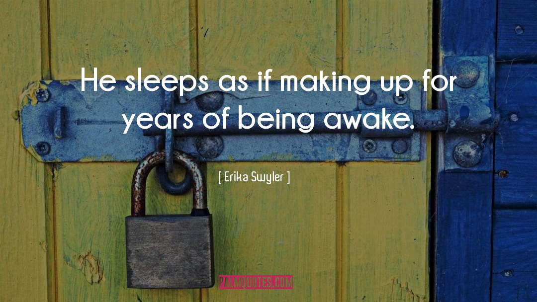 Being Awake quotes by Erika Swyler