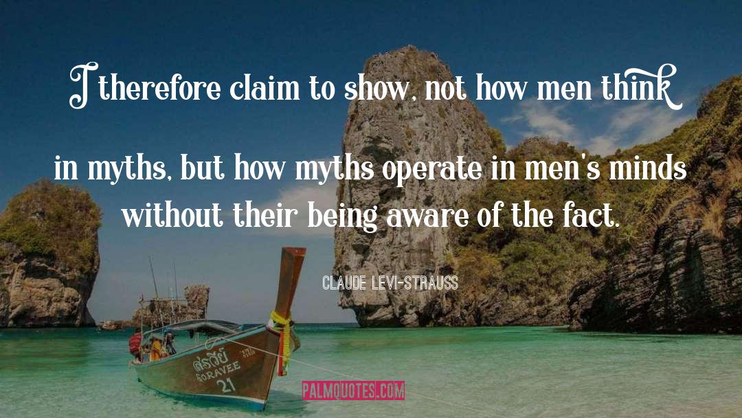Being Aware quotes by Claude Levi-Strauss