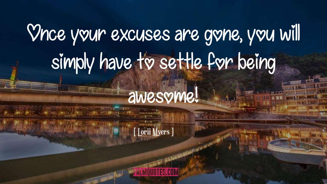Being Awesome quotes by Lorii Myers