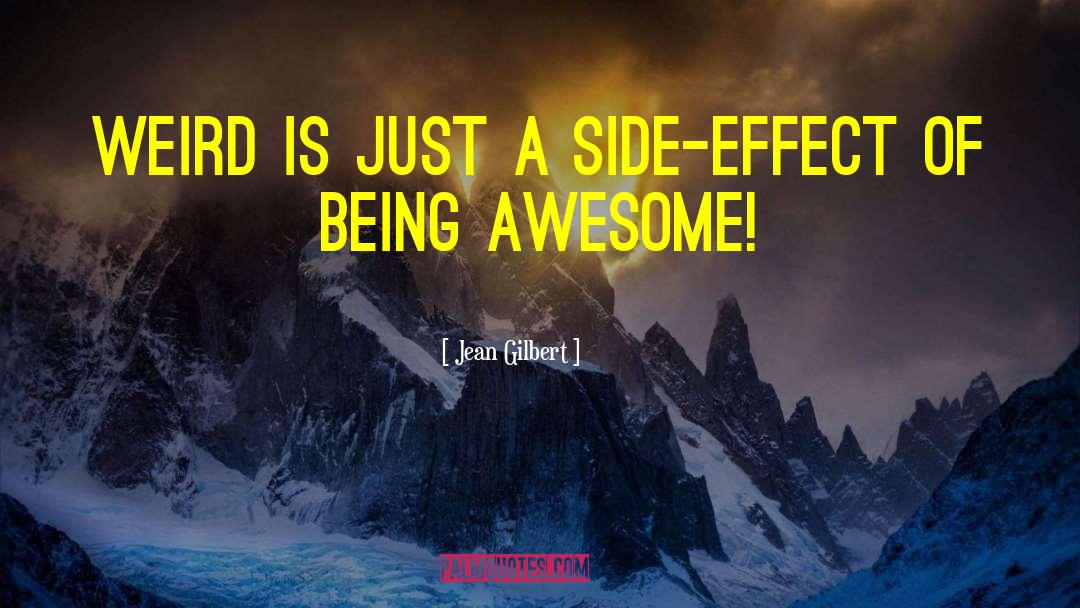 Being Awesome quotes by Jean Gilbert