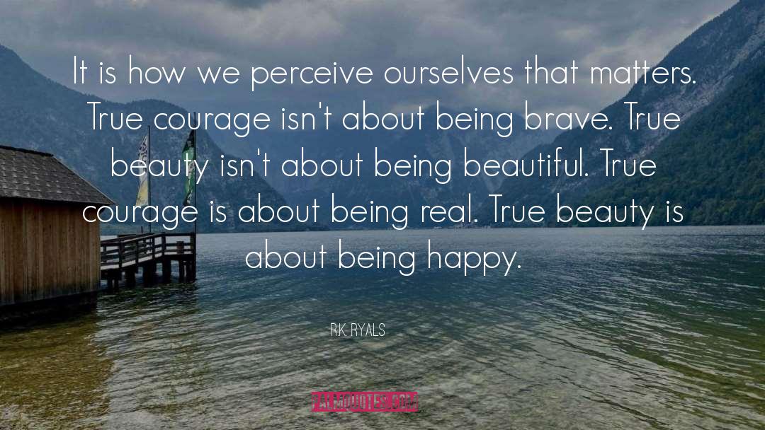 Being Beautiful quotes by R.K. Ryals