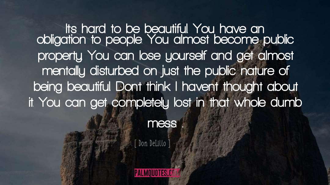 Being Beautiful quotes by Don DeLillo