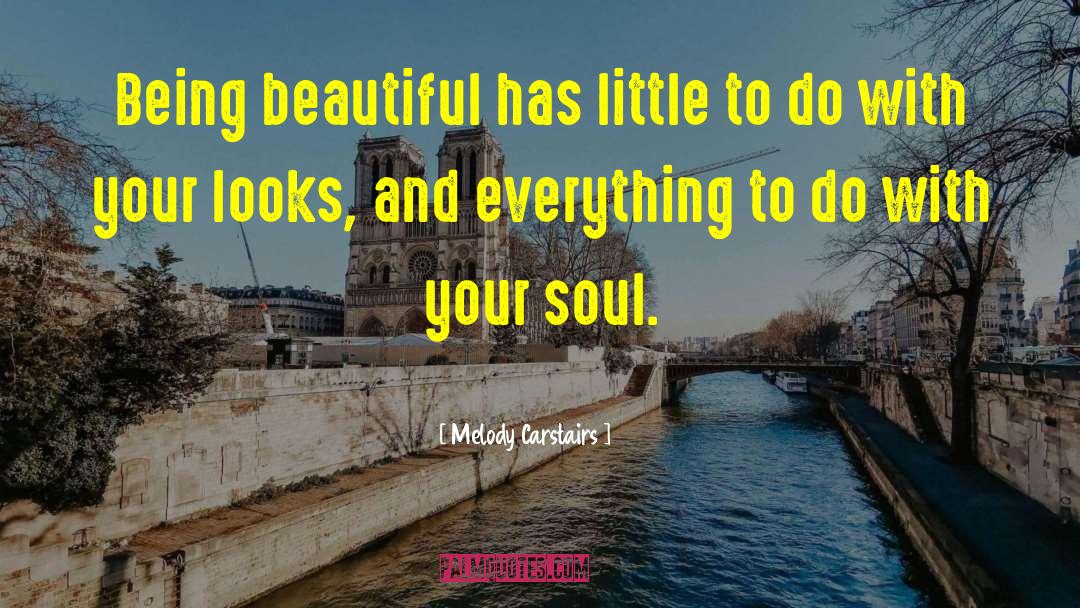 Being Beautiful quotes by Melody Carstairs