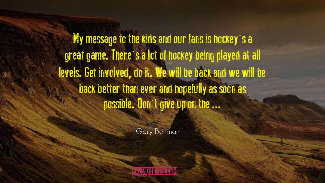 Being Betrayed quotes by Gary Bettman