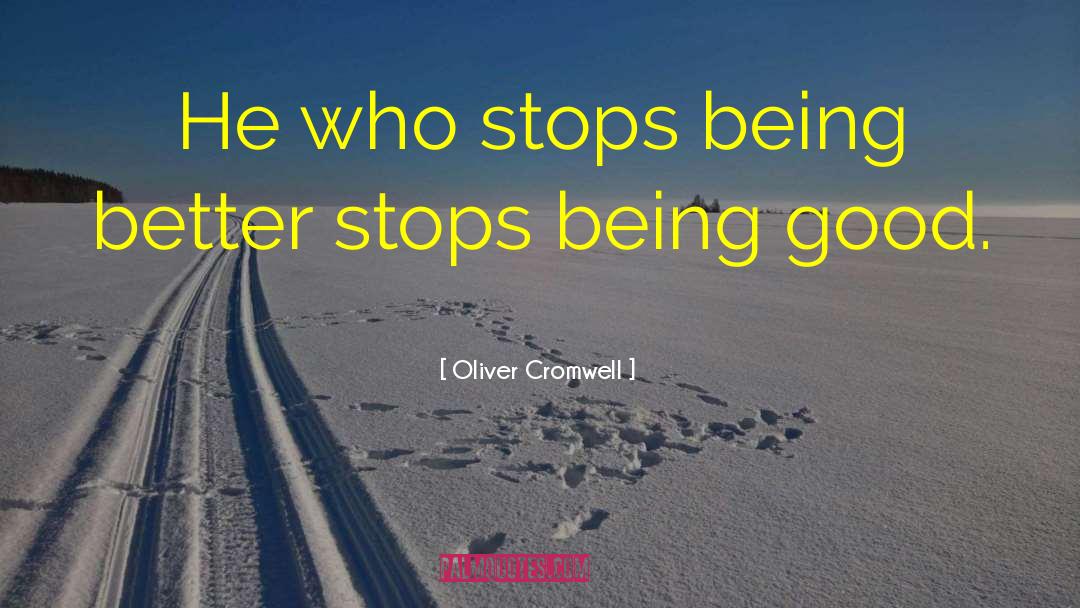 Being Better quotes by Oliver Cromwell