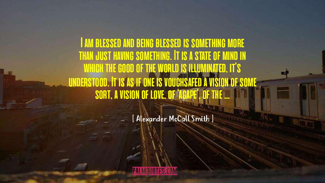 Being Blessed quotes by Alexander McCall Smith