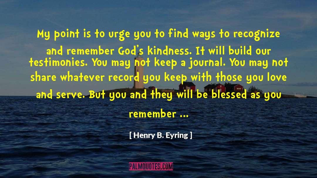 Being Blessed quotes by Henry B. Eyring