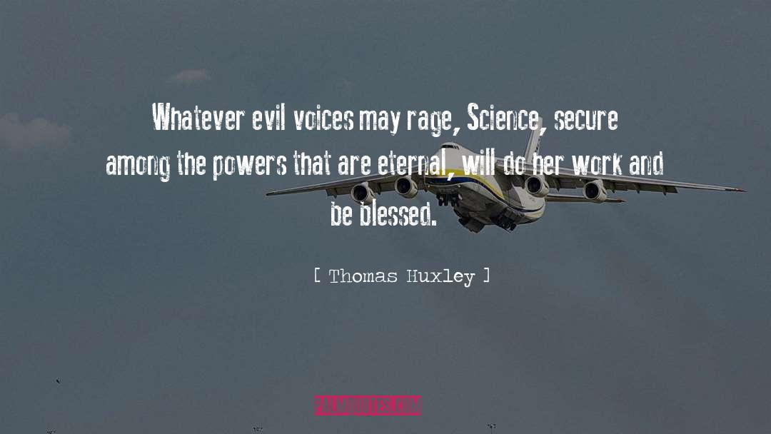 Being Blessed quotes by Thomas Huxley