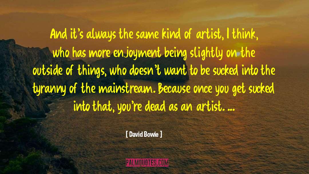 Being Blessed quotes by David Bowie
