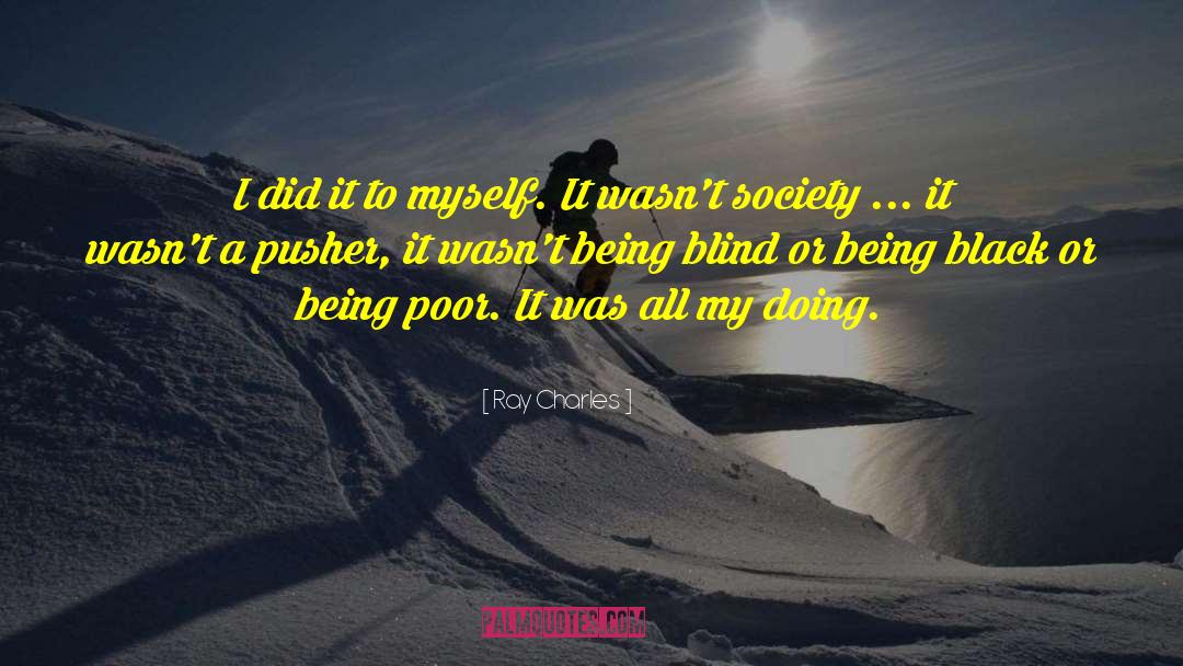 Being Blind quotes by Ray Charles