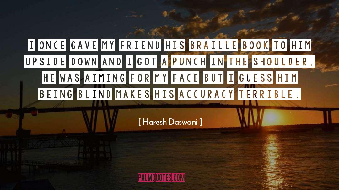 Being Blind quotes by Haresh Daswani