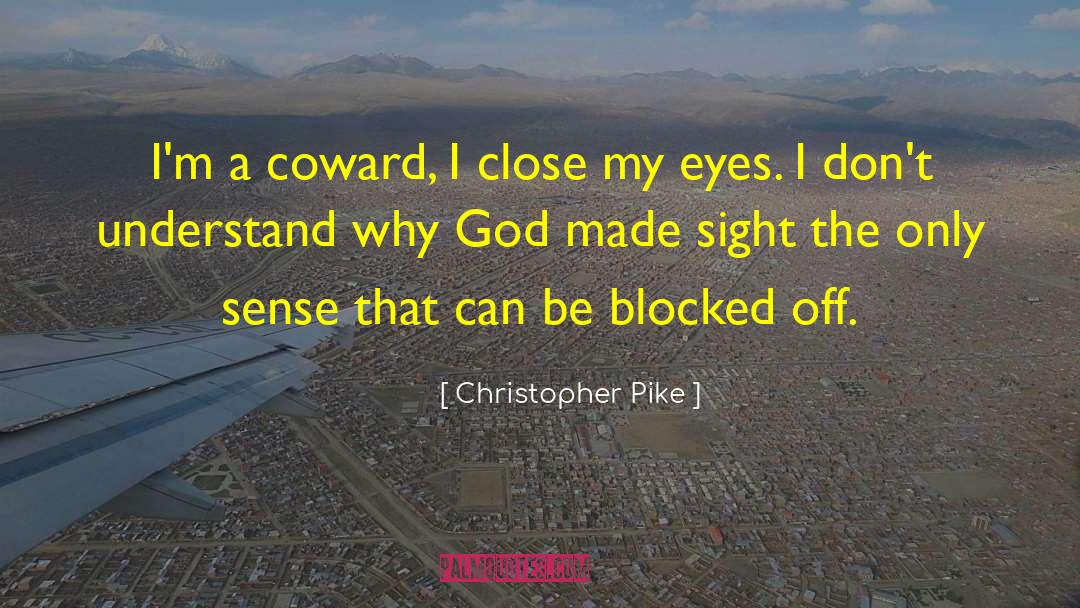 Being Blocked Quote quotes by Christopher Pike