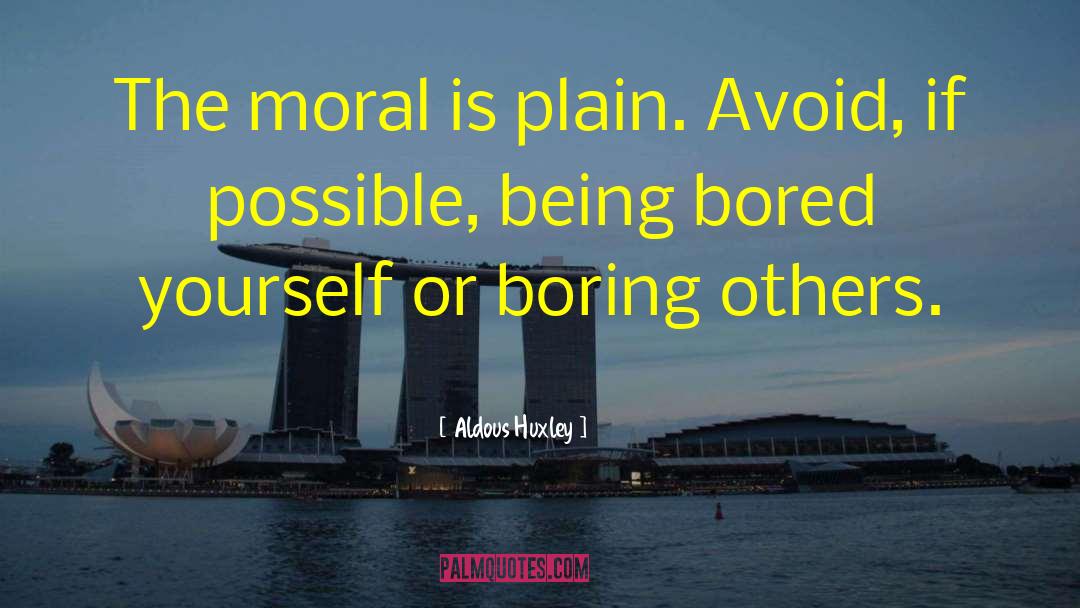 Being Bored quotes by Aldous Huxley