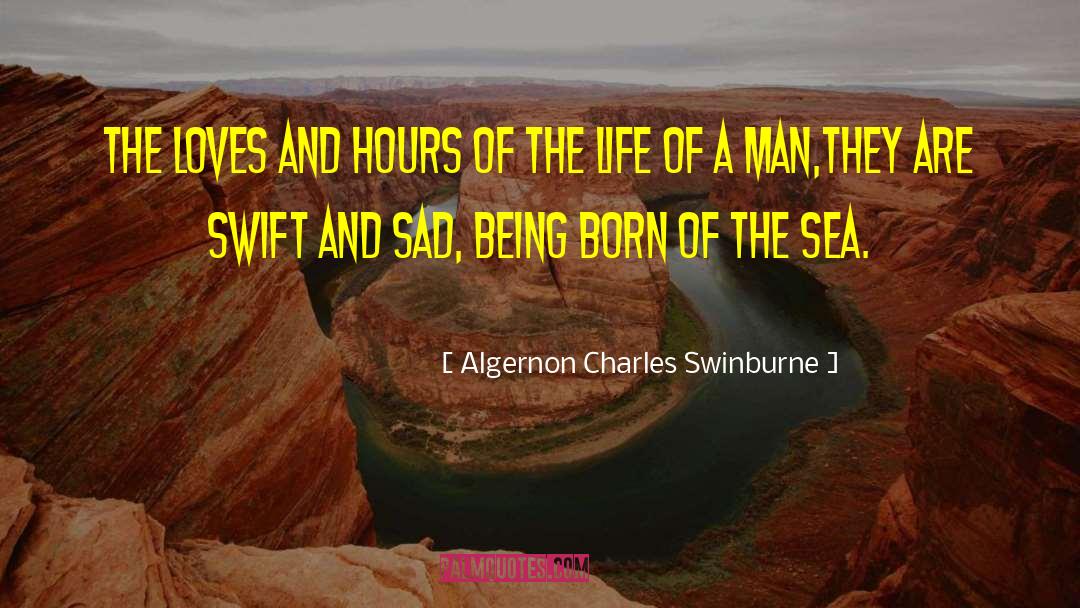 Being Born quotes by Algernon Charles Swinburne