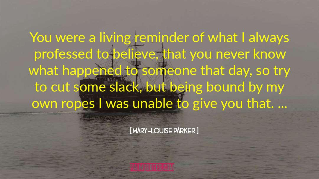 Being Bound quotes by Mary-Louise Parker