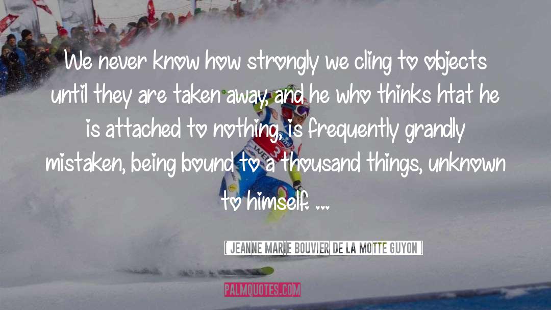 Being Bound quotes by Jeanne Marie Bouvier De La Motte Guyon