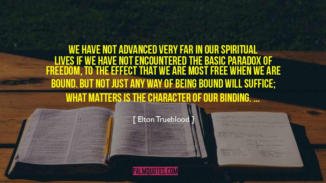 Being Bound quotes by Elton Trueblood