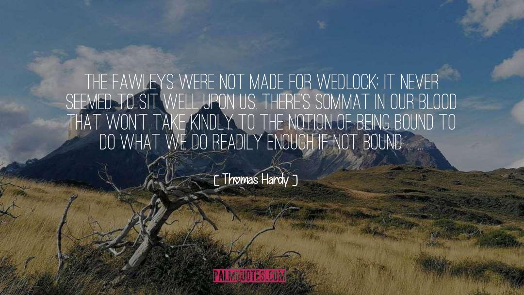 Being Bound quotes by Thomas Hardy