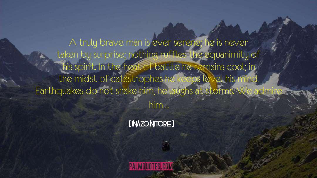 Being Brave Again quotes by Inazo Nitobe