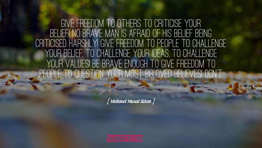 Being Brave Again quotes by Mehmet Murat Ildan