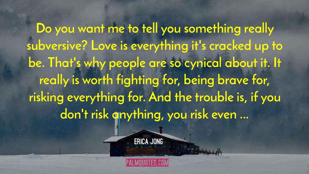 Being Brave quotes by Erica Jong