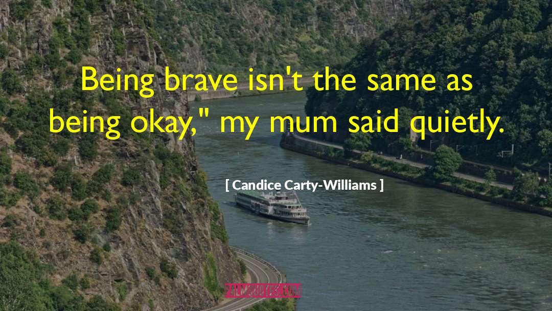 Being Brave quotes by Candice Carty-Williams