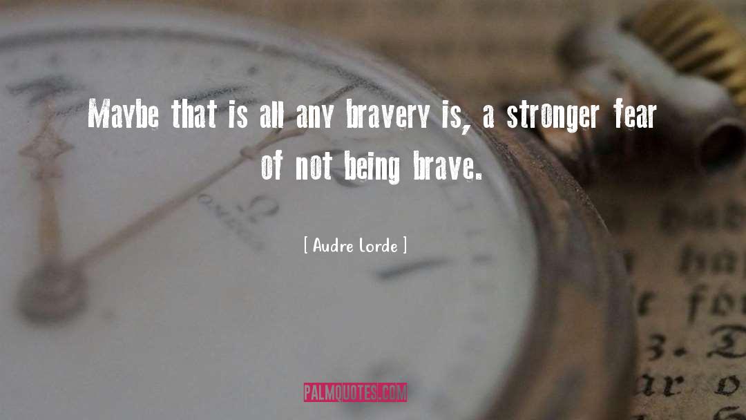 Being Brave quotes by Audre Lorde