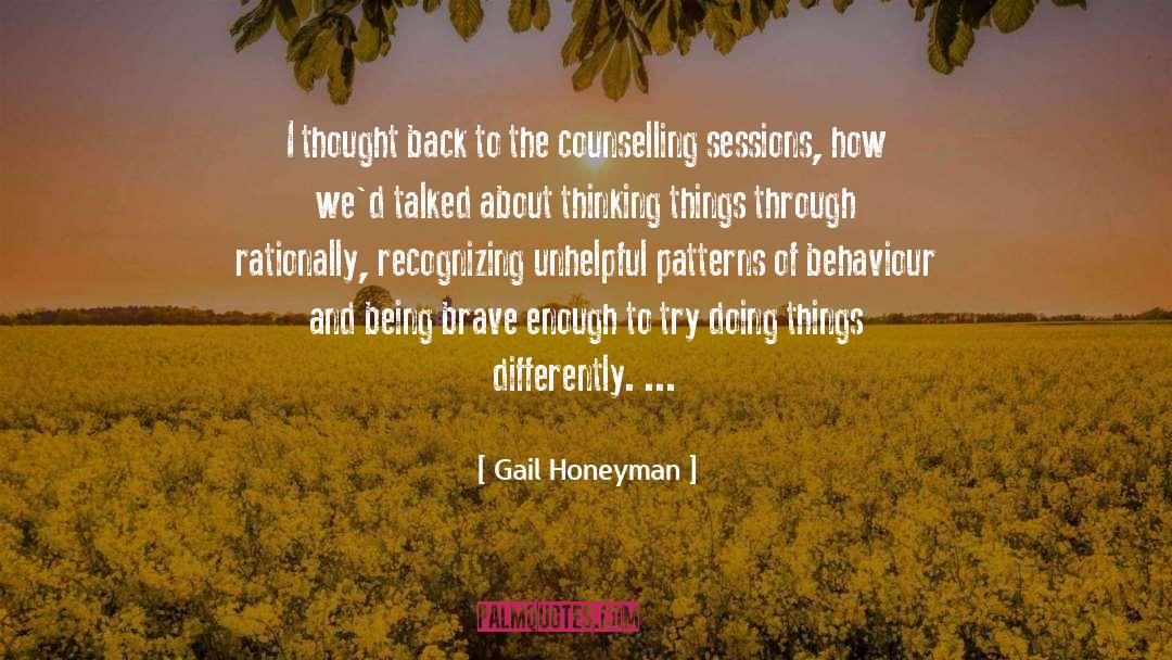 Being Brave quotes by Gail Honeyman