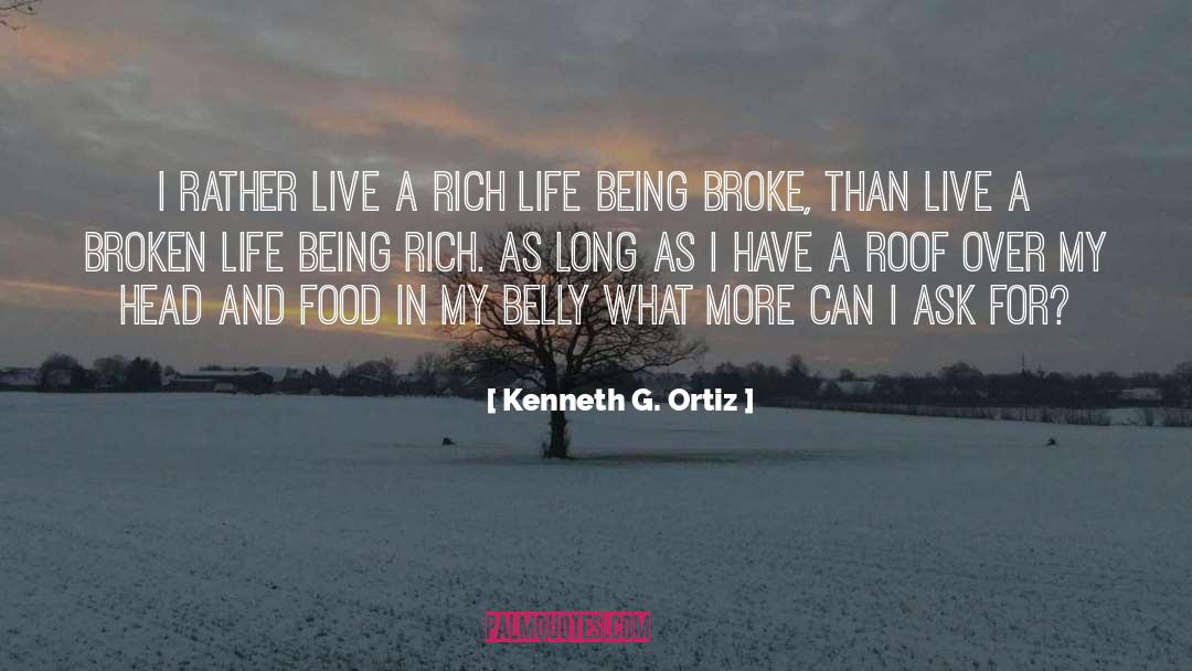 Being Broke quotes by Kenneth G. Ortiz