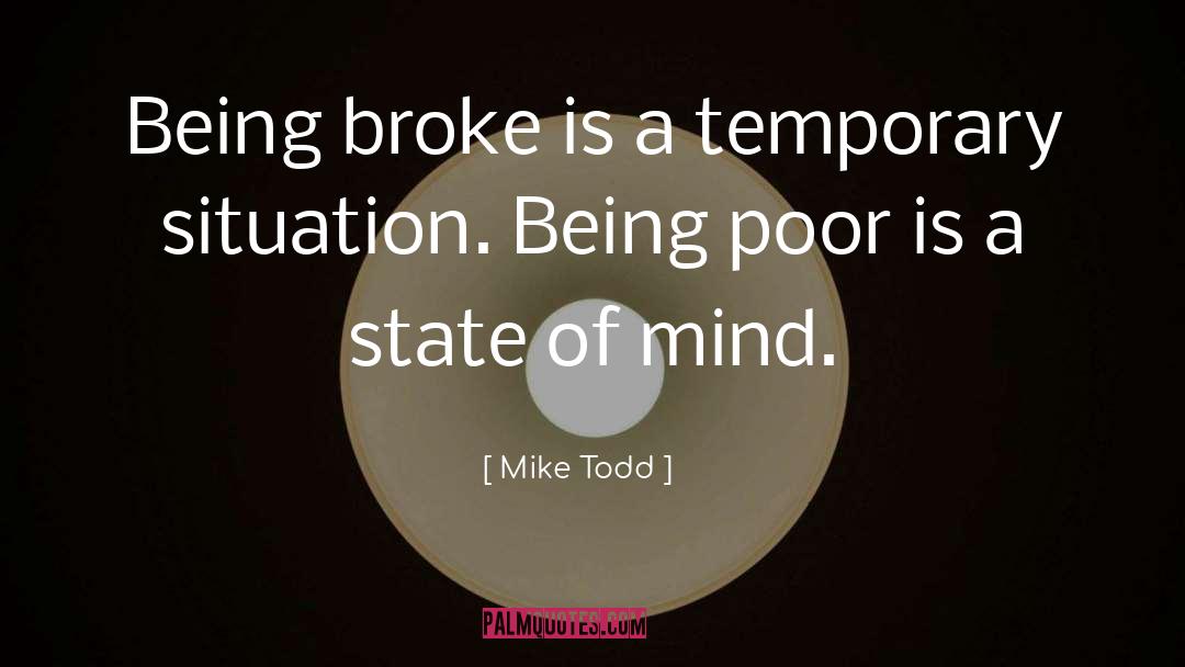 Being Broke quotes by Mike Todd