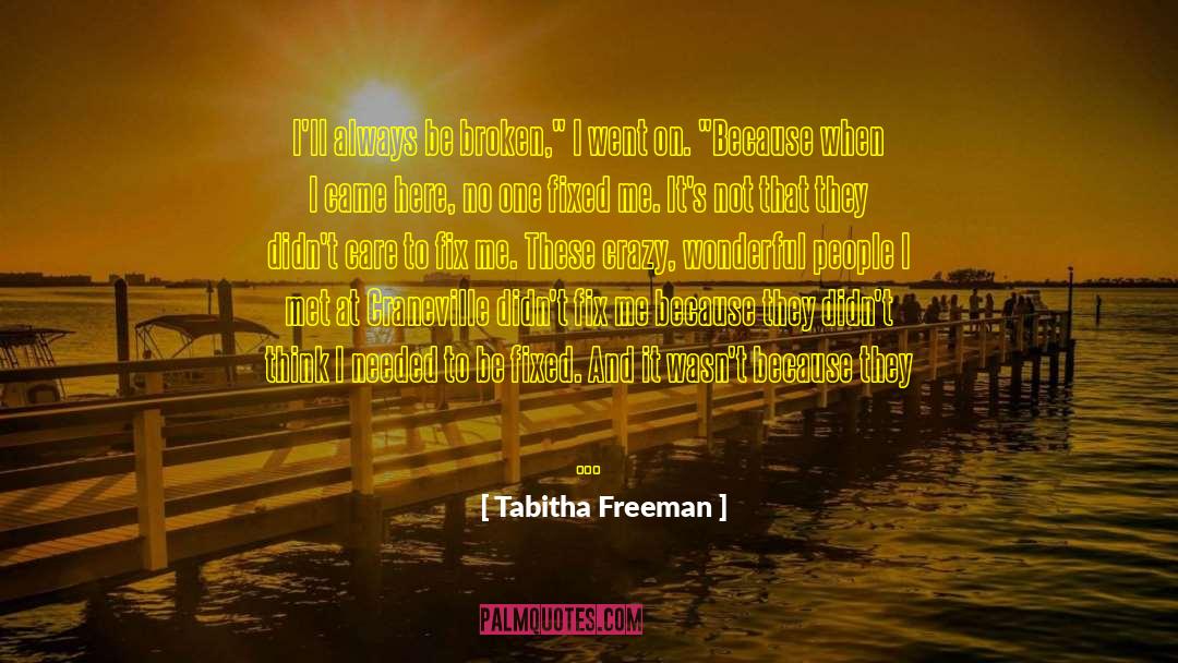 Being Broken quotes by Tabitha Freeman