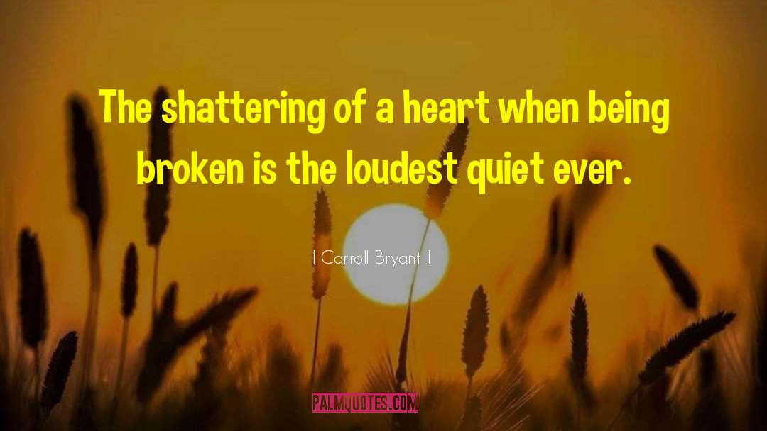 Being Broken quotes by Carroll Bryant