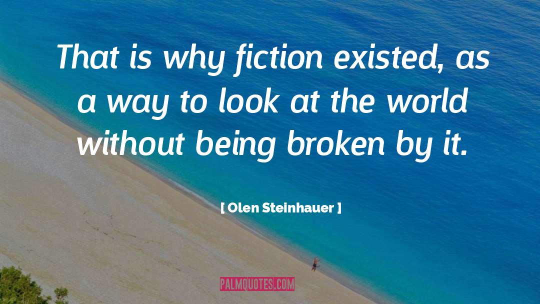 Being Broken quotes by Olen Steinhauer