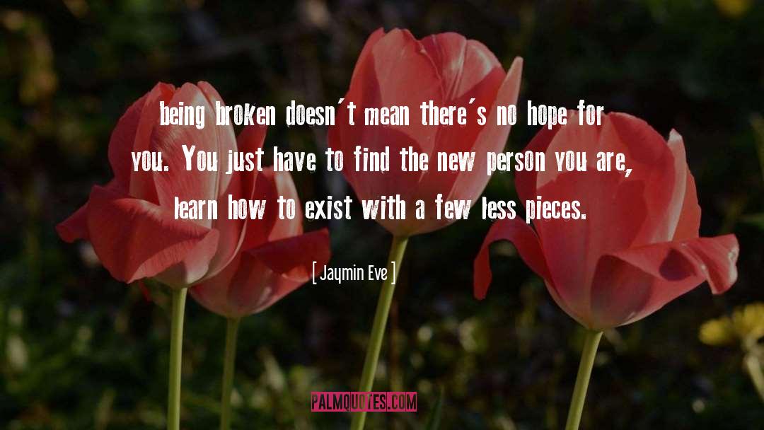 Being Broken quotes by Jaymin Eve