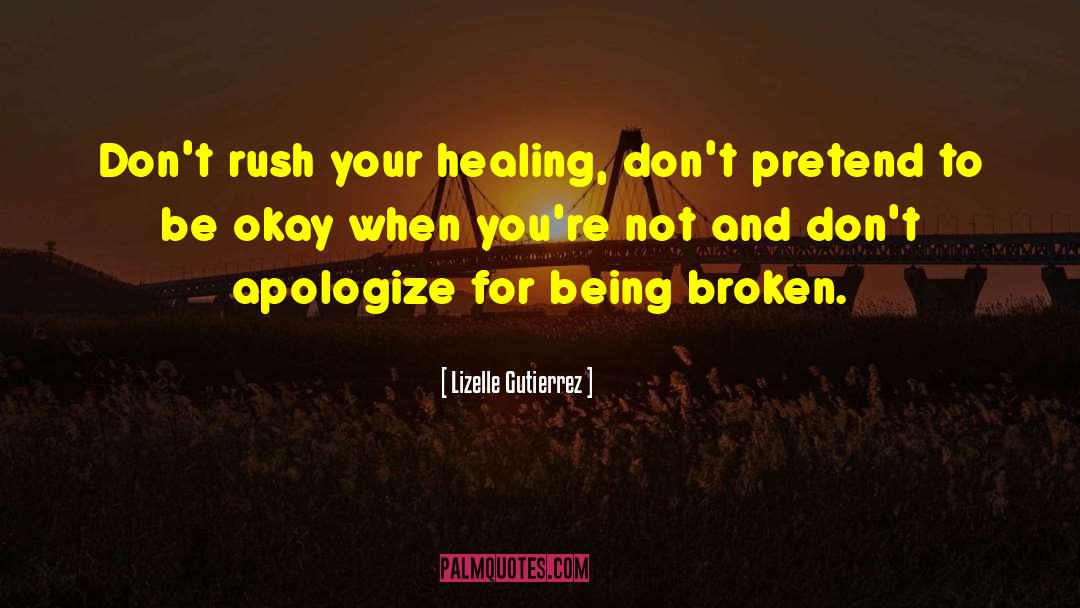 Being Broken quotes by Lizelle Gutierrez