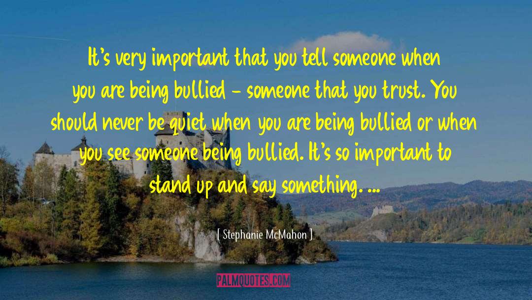 Being Bullied quotes by Stephanie McMahon