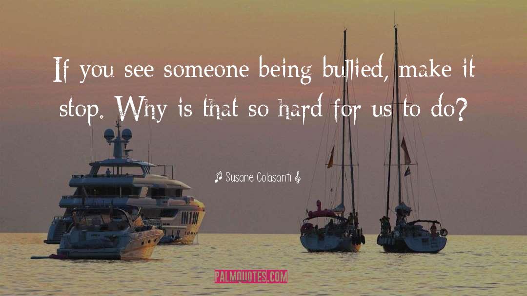 Being Bullied quotes by Susane Colasanti